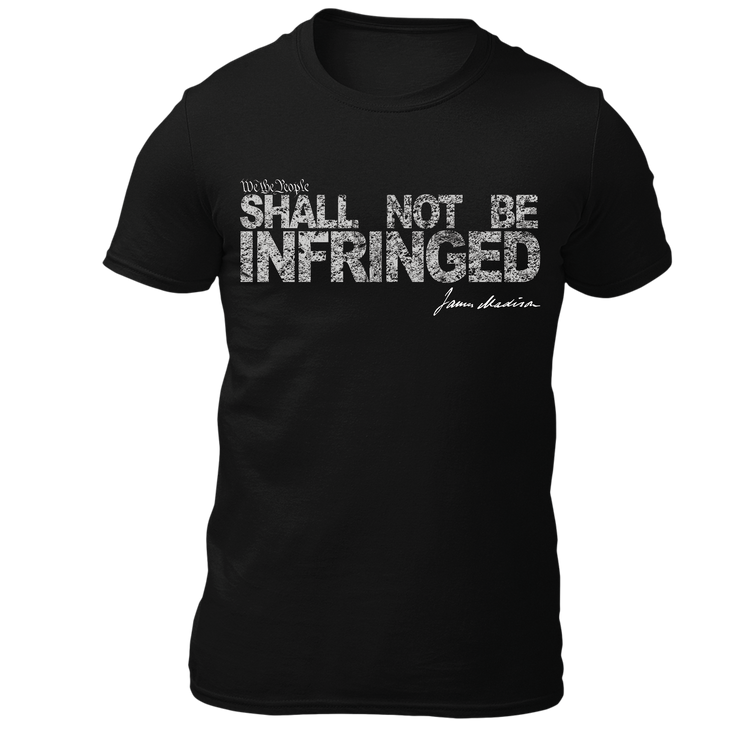 SHALL NOT BE INFRINGED